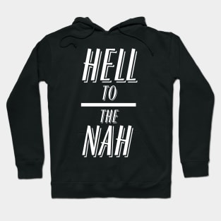 Hell Nah! Hoodie